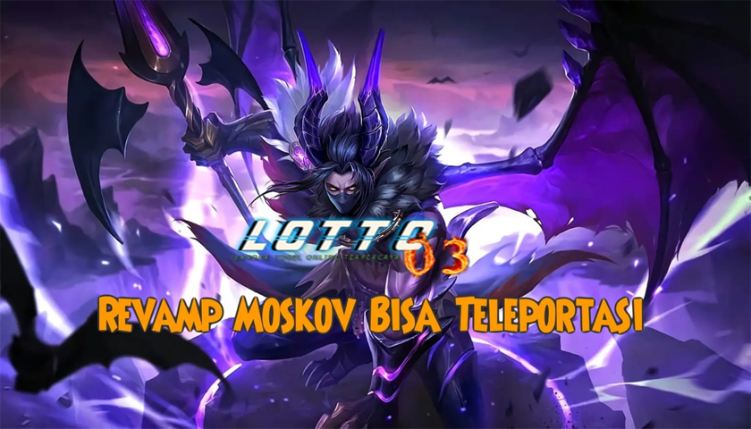 Revamp Moskov bisa teleport seperti Aldous