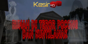 RUMAH DI TEROR POCONG DAN KUNTILANAK