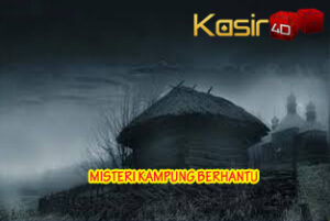 CERITA MISTERI KAMPUNG BERHANTU