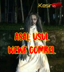 ASAL USUL HANTU WEWE GOMBEL