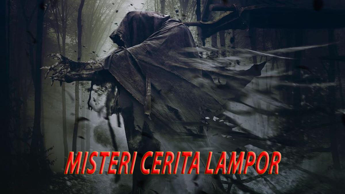 MISTERI CERITA LAMPOR