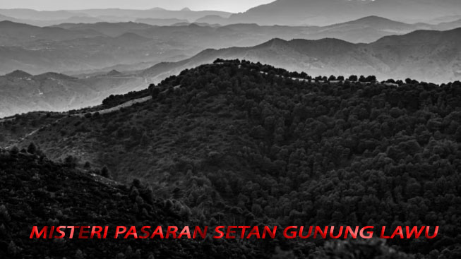 MISTERI PASARAN SETAN GUNUNG