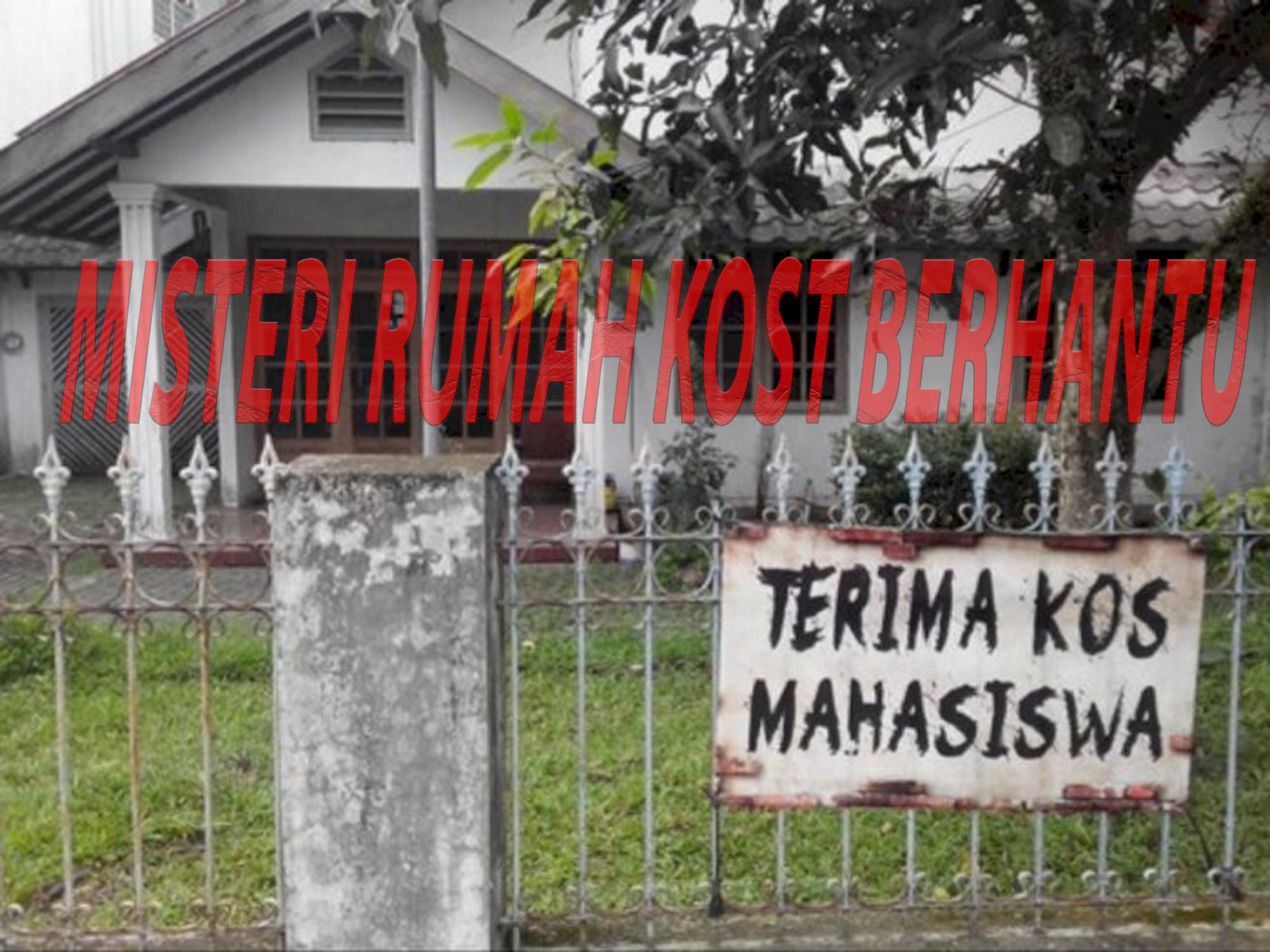 MISTERI RUMAH KOST BERHANTU