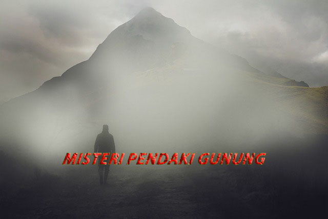 MISTERI PENDAKI GUNUNG